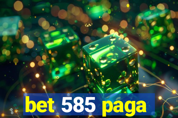 bet 585 paga